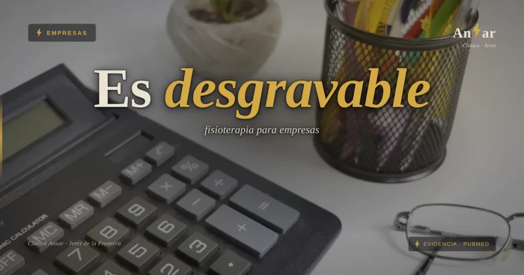 ¿Es desgravable el servicio de fisioterapia para empresas? — Clínica Ansar, fisioterapia en Jerez de la Frontera
