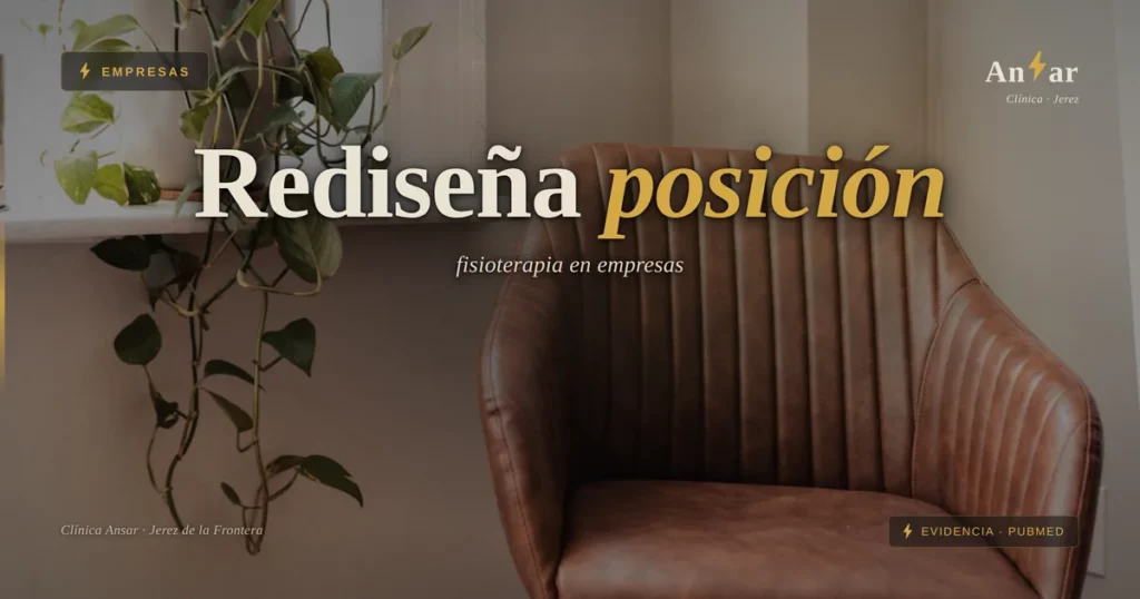 La fisioterapia como herramienta para rediseñar puestos de t… — Clínica Ansar, fisioterapia en Jerez