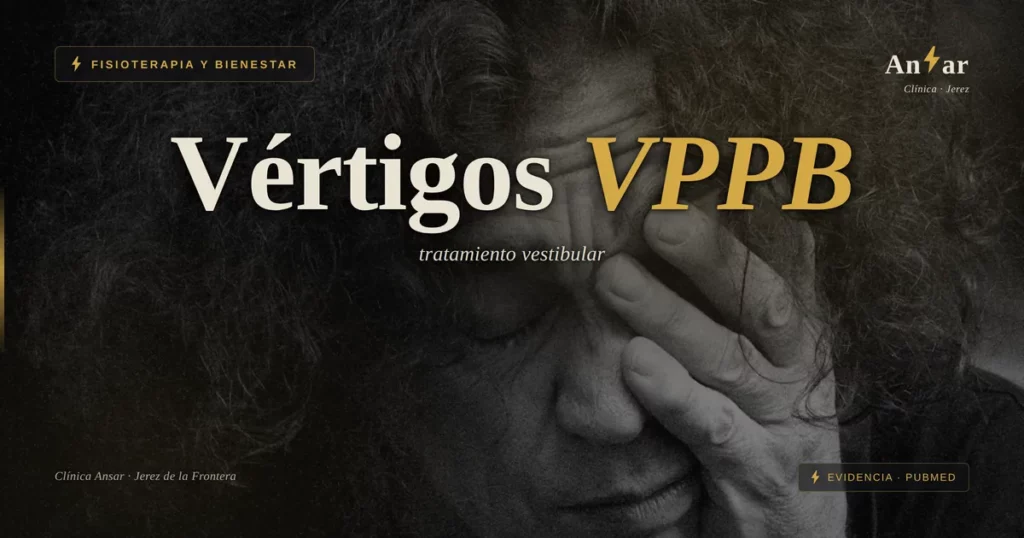 Vértigo posicional benigno (VPPB): cómo lo trata un fisioter… — Clínica Ansar, fisioterapia en Jerez