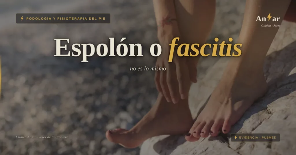 Espolón calcáneo vs fascitis plantar: no es lo mismo — Clínica Ansar, fisioterapia en Jerez de la Frontera