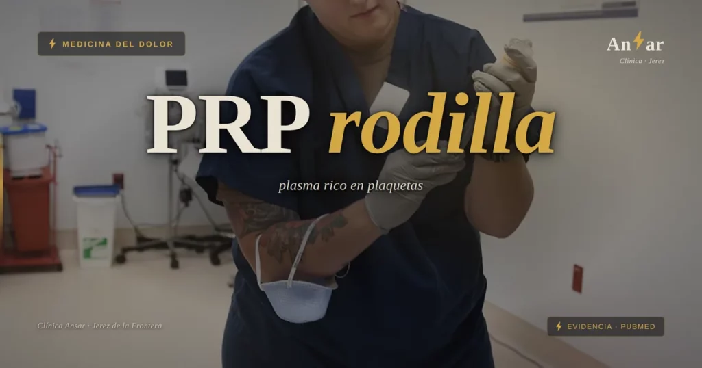 PRP en rodilla: cuándo tiene sentido el plasma rico en plaquetas — Clínica Ansar, fisioterapia en Jerez de la Frontera