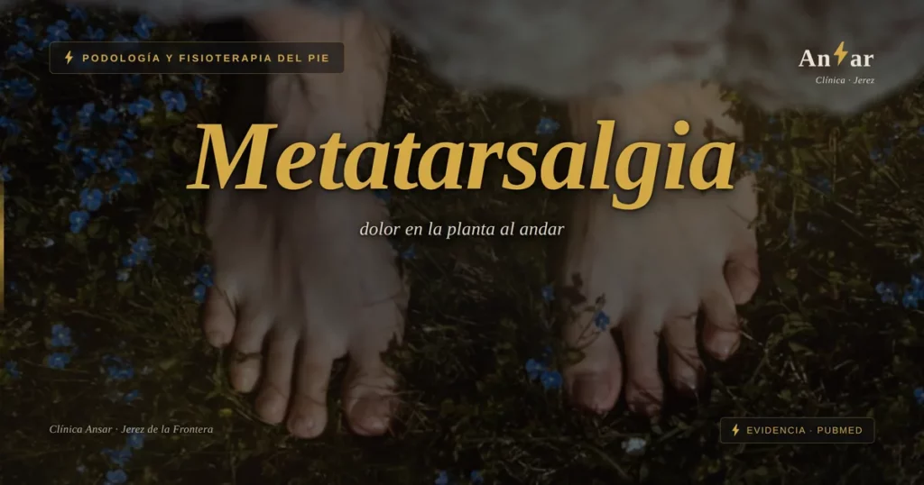 Metatarsalgia: dolor en la planta al andar — Clínica Ansar, fisioterapia en Jerez de la Frontera